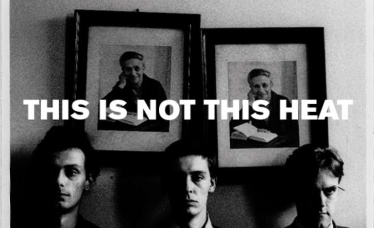 This Is Not This Heat Announce Final Gig in London
