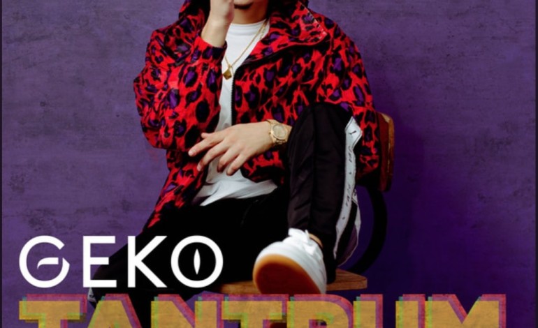 Geko Releases New Single, ‘Tantrum’