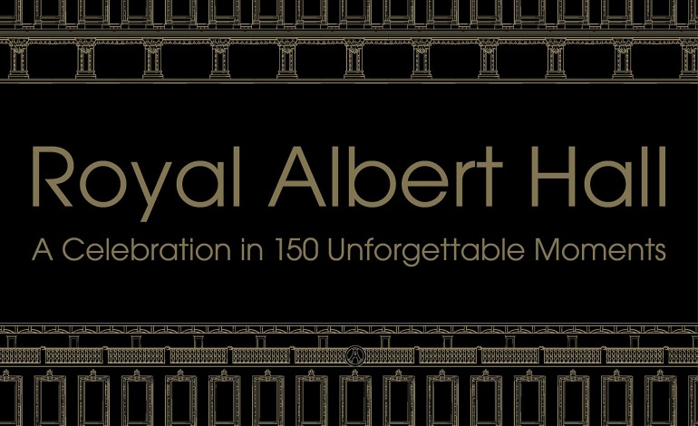 Royal Albert Hall Celebrates 150th Anniversary