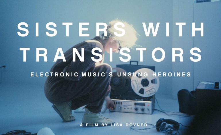 ‘Sisters With Transistors’ Electronic Music Documentary Released