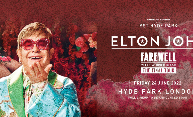 Sir Elton John Announced To Perform At BST Hyde Park 2022
