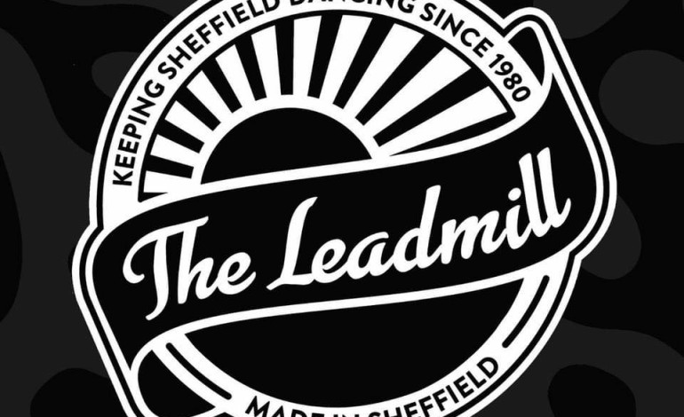 Sheffield Iconic Venue The Leadmill Responds To Claims They Have Offered Money For Rally Support