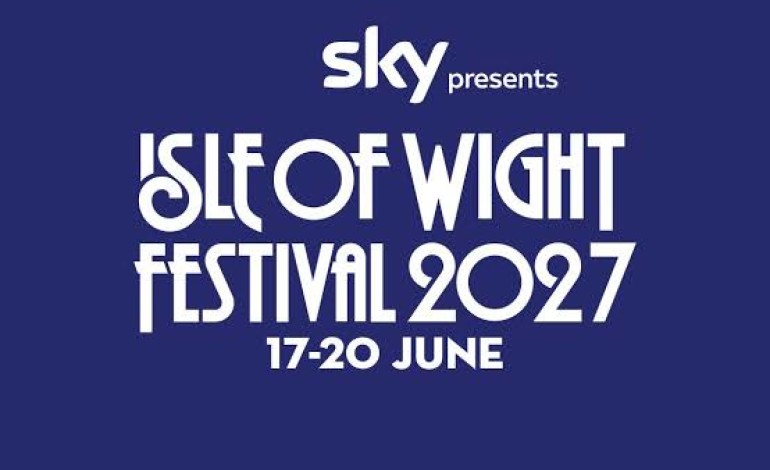 Isle of Wight Festival Announces Headliners and Line-up for 2027